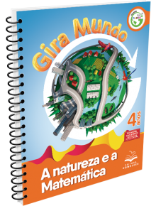 Coleção Gira Mundo - A Natureza e a Matemática - Educação Infantil 4 anos Coleção Gira Mundo - A Natureza e a Matemática - Educação Infantil 4 anos
